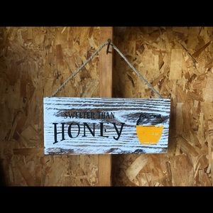 Sweeter than honey sign